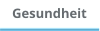 Gesundheit